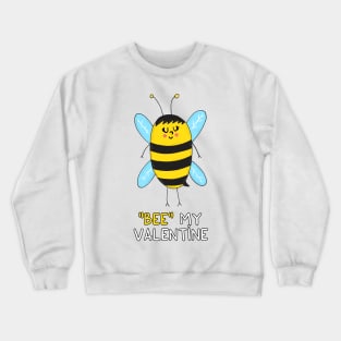 BEE my Valentine Crewneck Sweatshirt